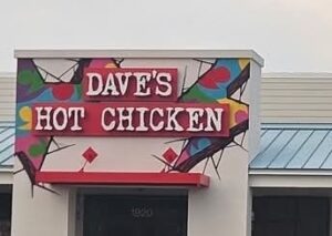 Daves Hot Chicken SOON Daves Hot Chicken SOON